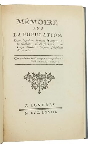 Seller image for Mmoire sur la population, dans lequel on indique le moyen de la rtablir, & de se procurer un corps militaire toujours subsistant & peuplant. for sale by Antiquariat INLIBRIS Gilhofer Nfg. GmbH