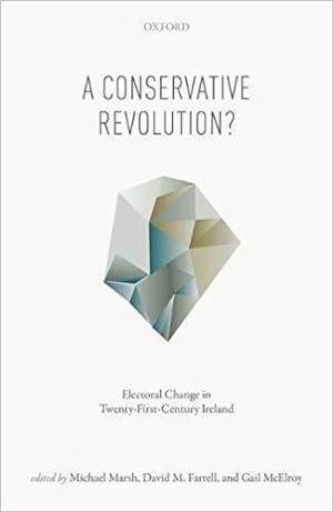Seller image for A Conservative Revolution?: Electoral Change in Twenty-First Century Ireland for sale by PsychoBabel & Skoob Books