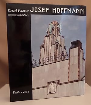 Bild des Verkäufers für Josef Hoffmann. Das architektonische Werk. Monographie und Werkverzeichnis. zum Verkauf von Dieter Eckert
