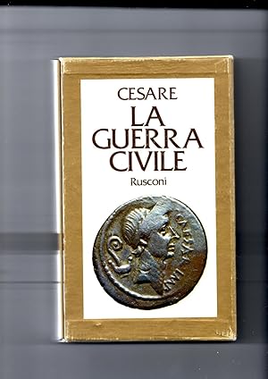 Seller image for La guerra civile. Traduzione di Enrico Oddone. Introduzione, note, bibliografia e tavola cronologica di Elio Marinoni. Consulenza storica di Ida Calabi Limentani. for sale by Il Muro di Tessa sas Studio bibl. di M.