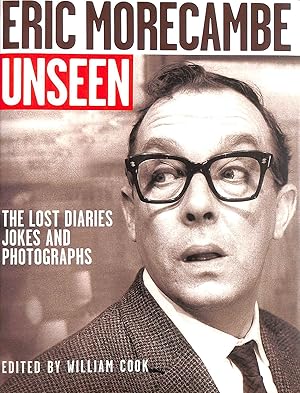 Seller image for Eric Morecambe Unseen: The Lost Diaries, Jokes and Photographs for sale by M Godding Books Ltd