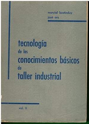 Bild des Verkufers fr TECNOLOGA DE LOS CONOCIMIENTOS BSICOS DE TALLER INDUSTRIAL. Vol. II. SOLDADURA. AJUSTE. TRAZADO. TORNILLOS Y TUERCAS. MQUINAS-HERRAMIENTAS. METROTECNIA. ELECTRICIDED. Con firma del anterior propietario. zum Verkauf von angeles sancha libros