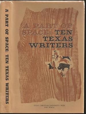 Seller image for A Part of Space: Ten Texas Writers for sale by The Book Collector, Inc. ABAA, ILAB