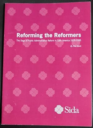 Seller image for Reforming the Reformers The Saga of Public Administration Reform in Latin America 1925-1995 for sale by GuthrieBooks