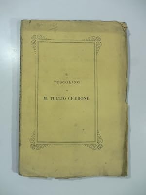 Il Tuscolano di M. Tullio Cicerone. Ricerche