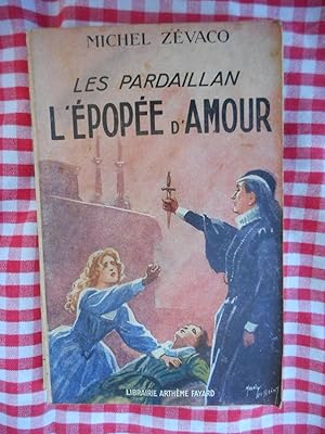 Imagen del vendedor de Les Pardaillan - L'epopee d'amour a la venta por Frederic Delbos