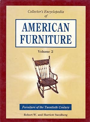 Collectors Encyclopedia of American Furniture Volume 2: Furniture of the Twentieth Century