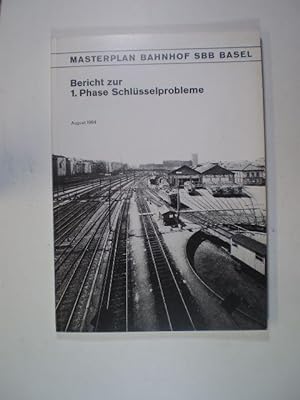 Masterplan Bahnhof SBB Basel. Bericht zur 1. Phase Schlüsselprobleme.