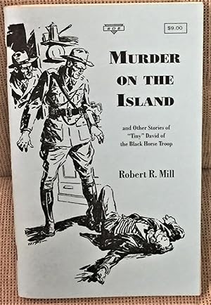 Murder on the Island and Other Stories of "Tiny" David of the Black Horse Troop