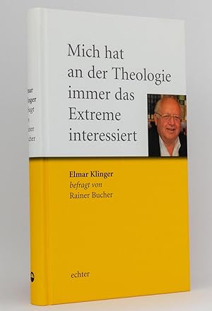 Bild des Verkufers fr Mich hat an der Theologie immer das Extreme interessiert : Elmar Klinger befragt von Rainer Bucher zum Verkauf von exlibris24 Versandantiquariat