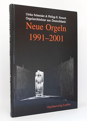 Orgelarchitektur aus Deutschland : Neue Orgeln 1991-2001 : Mit einem Vorwort von Burkhart Goethe