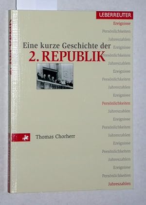 Eine kurze Geschichte der 2. Republik: Ereignisse, Persönlichkeiten, Jahreszahlen.