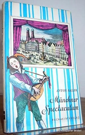 Seller image for Mnchner Spectaculum. Kuriose Zeiten, Menschen und Begebenheiten. for sale by Antiquariat Christian Strobel (VDA/ILAB)