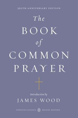 Seller image for The Book of Common Prayer: (Penguin Classics Deluxe Edition) (Paperback or Softback) for sale by BargainBookStores
