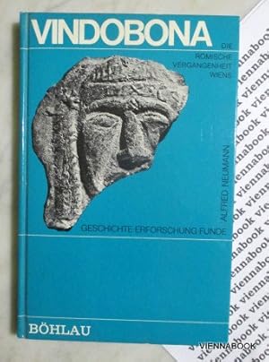 Vindobona. Die römische Vergangenheit Wiens. Geschichte - Erforschung - Funde