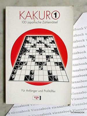 Kakuro. 100 japanische Zahlenrätsel. Für Anfänger und Profitüftler