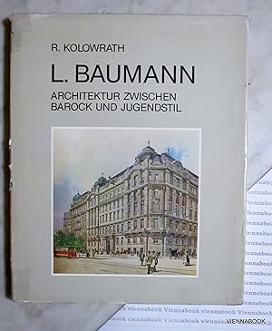 Ludwig Baumann. Architektur zwischen Barock und Jugendstil.
