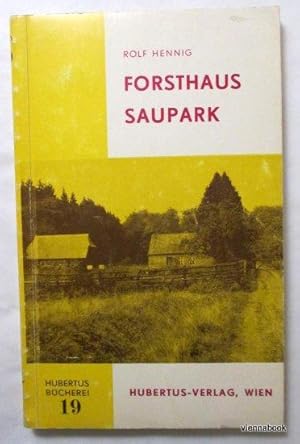 Forsthaus Saupark - Erzählungen aus norddeutschen Revieren