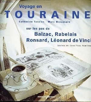 Bild des Verkufers fr VOYAGE EN TOURAINE - SUR LES PAS DE BALZAC, RABELAIS, RONSARD, LEONARD DE VINCI. zum Verkauf von Le-Livre