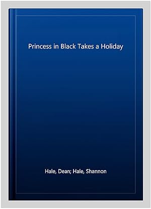 Seller image for Princess in Black Takes a Holiday for sale by GreatBookPrices