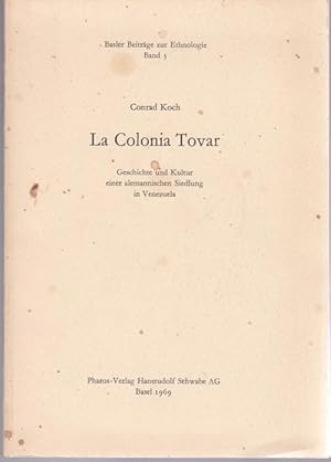 La Colonia Tovar. Geschichte und Kultur einer alemannischen Siedlung in Venezuela (= Basler Beitr...