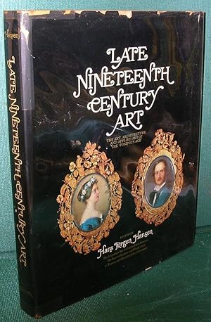 Imagen del vendedor de Late Nineteenth Century Art: The Art, Architecture, and Applied Art of The "Pompous Age" a la venta por Dearly Departed Books