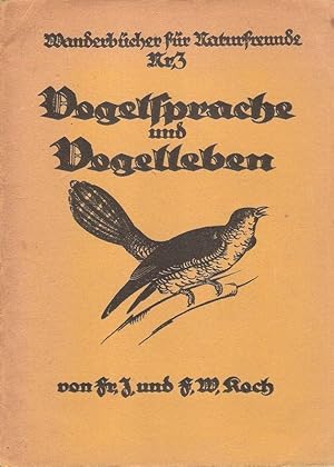 Vogelsprache und Vogelleben. (Wanderbücher für Naturfreunde ; Nr 3).