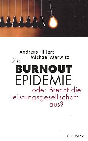 Die Burnout Epidemie: Oder brennt die Leistungsgesellschaft aus?