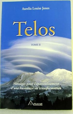 TELOS T.2 ; ENSEIGNEMENTS POUR L'EPANOUISSEMENT D'UNE HUMANITE EN TRANSFORMATION