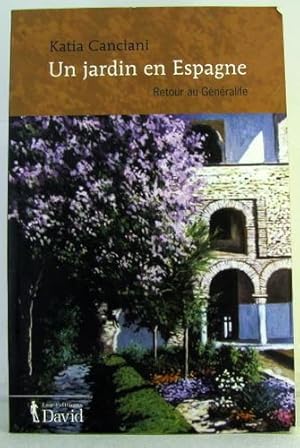 Seller image for UN JARDIN EN ESPAGNE RETOUR AU GENERALIFE for sale by Livres Norrois