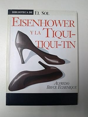 Imagen del vendedor de Eisenhower y la Tiqui-tiqui-tin a la venta por Libros Ambigú