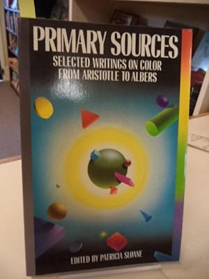 Primary Sources: Selected Writings on Color from Aristotle to Albers