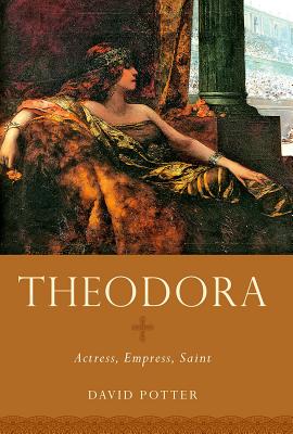 Seller image for Theodora: Actress, Empress, Saint (Paperback or Softback) for sale by BargainBookStores