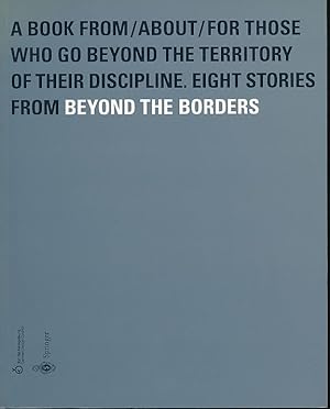 Imagen del vendedor de Eight stories from beyond the borders. A book from about for those who go beyond the territory of their discipline. Rat fr Formgebung.Schriftenreihe Design im Kontext 8. a la venta por Fundus-Online GbR Borkert Schwarz Zerfa