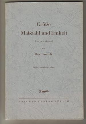 Grösse, Masszahl und Einheit; Erster (1.) Band von M. Landolt, dipl. Elektroingenieur E.T.H.