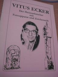 Bild des Verkufers fr Vitus Ecker Der Heimatforscher mit Fotoapparat und Zeichenstift zum Verkauf von Alte Bcherwelt