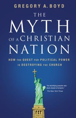 Seller image for The Myth of a Christian Nation: How the Quest for Political Power Is Destroying the Church (Paperback or Softback) for sale by BargainBookStores