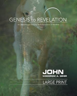 Seller image for Genesis to Revelation: John Participant Book [Large Print]: A Comprehensive Verse-By-Verse Exploration of the Bible (Paperback or Softback) for sale by BargainBookStores