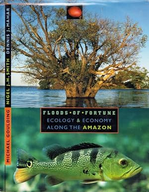 Immagine del venditore per FLOODS OF FORTUNE: Ecology and Economy Along the Amazon. venduto da ABLEBOOKS