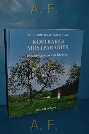Seller image for Kostbares Mostparadies. Buschenschenken in Krnten. for sale by Antiquarische Fundgrube e.U.