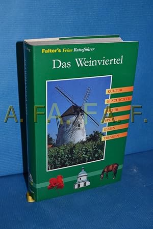 Bild des Verkufers fr Das Weinviertel : Geschichte, Kultur, Natur, Ausflge, Radtouren und angenehme Pltze zwischen Manhartsberg und March. zum Verkauf von Antiquarische Fundgrube e.U.