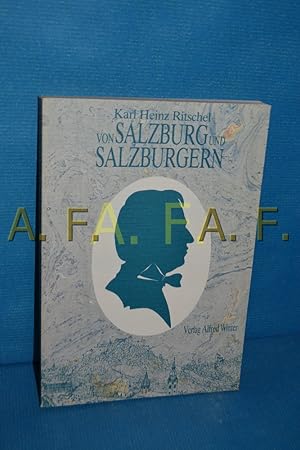 Bild des Verkufers fr Von Salzburg und Salzburgern Karl Heinz Ritschel. Mit Bildern von Michael Ritschel u. Harald Wiesleitner zum Verkauf von Antiquarische Fundgrube e.U.