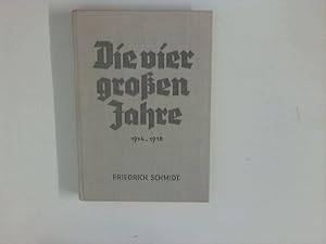 Imagen del vendedor de Die vier groen Jahre : 1914 -1918 a la venta por ANTIQUARIAT FRDEBUCH Inh.Michael Simon