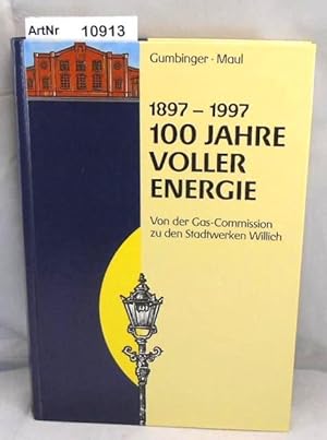 1897 - 1997 100 Jahre voller Energie. Von der Gas-Commission zu den Stadtwerken Willich.