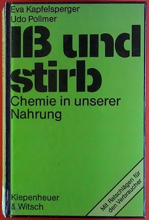 Bild des Verkufers fr I und stirb. Chemie in unserer Nahrung. zum Verkauf von biblion2