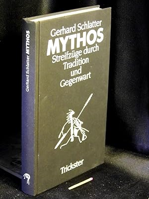 Mythos - Streifzüge durch Tradition und Gegenwart -