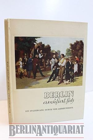 Immagine del venditore per Berlin amsiert sich. Durch vier Jahrhunderte gefhrt von W. G. Oschilewski. Mit 11 Abbildungen im Text, 12 Schwarzweitafeln und 4 Bildtafeln im mehrfarbigen Buchdruck. venduto da BerlinAntiquariat, Karl-Heinz Than