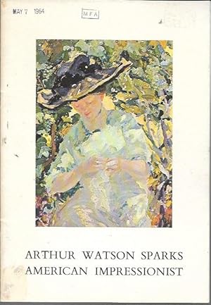 Bild des Verkufers fr Arthur Watson Sparks American Impressionist (December 7, 1963 - January 21, 1964) zum Verkauf von Bookfeathers, LLC