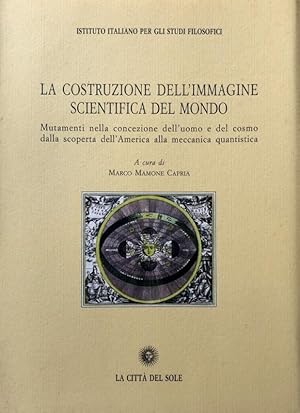 LA COSTRUZIONE DELL'IMMAGINE SCIENTIFICA DEL MONDO: MUTAMENTI NELLA CONCEZIONE DELL'UOMO E DEL CO...