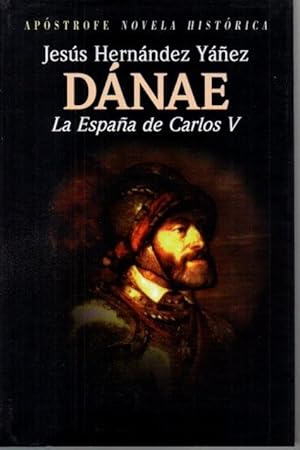 Imagen del vendedor de DANAE. LA ESPAA DE CARLOS V. a la venta por Librera Javier Fernndez